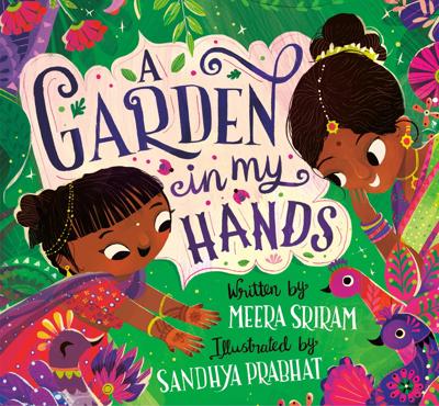 A Garden in My Hands by Meera Sriram, (Hardcover) | Indigo