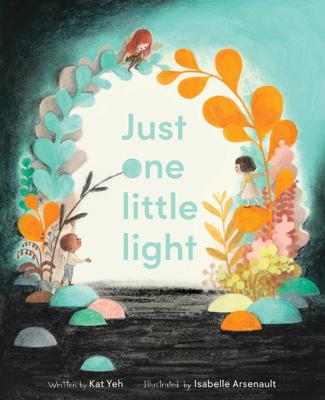 Just One Little Light by Kat Yeh, (Hardcover) | Indigo