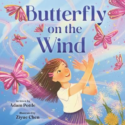 Butterfly on the Wind by Adam Pottle, (Picture Book) | Indigo