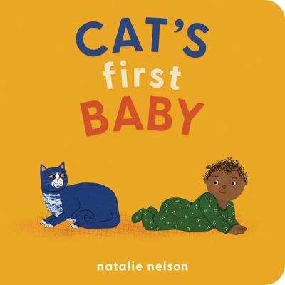 Cats First Baby: A Board Book by Natalie Nelson, (Board Book) | Indigo