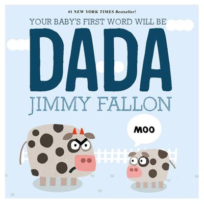 Raincoast Books - Your Babys First Word Will Be Dada by Jimmy Fallon | West Coast Kids