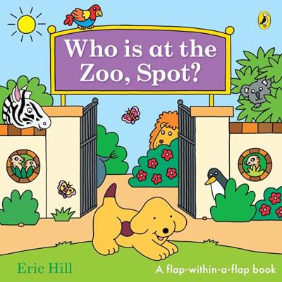 Who is at the Zoo, Spot?: A Double Lift-The-Flap Board Book