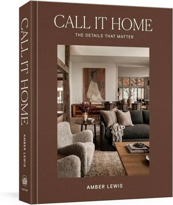 Call It Home: The Details That Matter: Lewis, Amber, Degges, Shade, Chen, Cat: 9780593235522: Amazon.com: Books