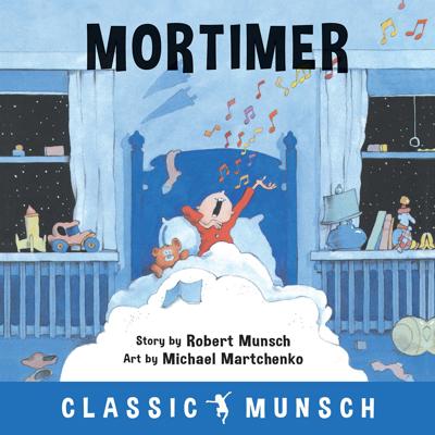 Mortimer (classic Munsch) by Robert Munsch, (Picture Book (2018 A)) | Indigo