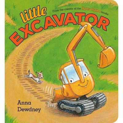 Little Excavator - by Anna Dewdney (Board Book) : Target